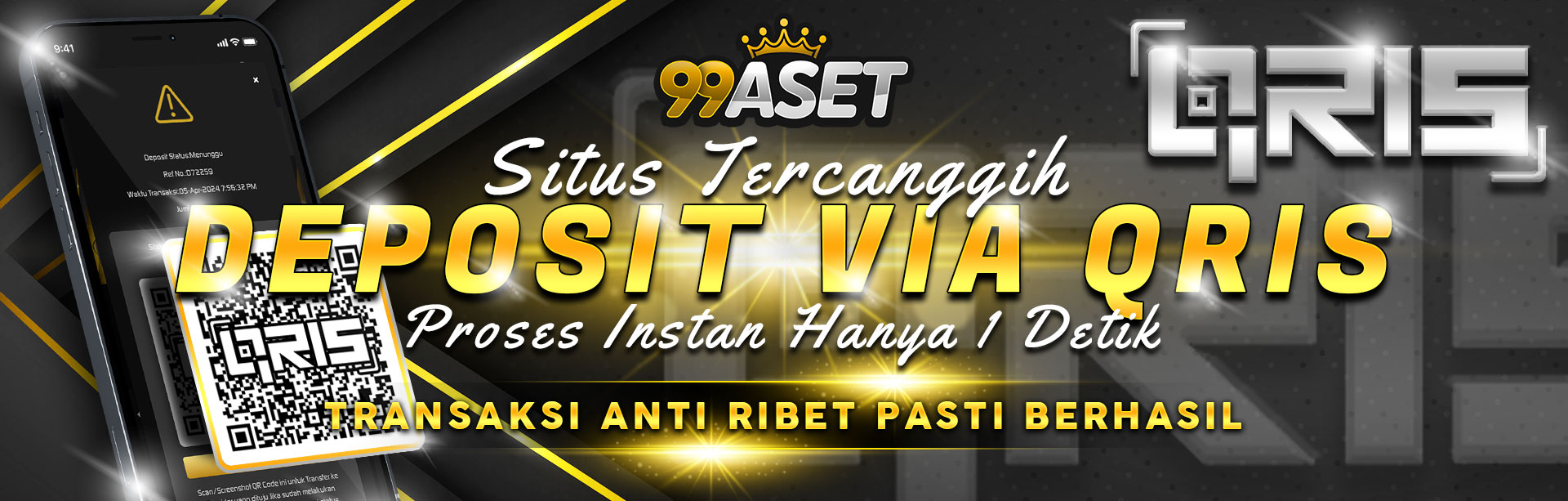 DEPOSIT VIA QRIS PROSES INSTAN DI 99ASET