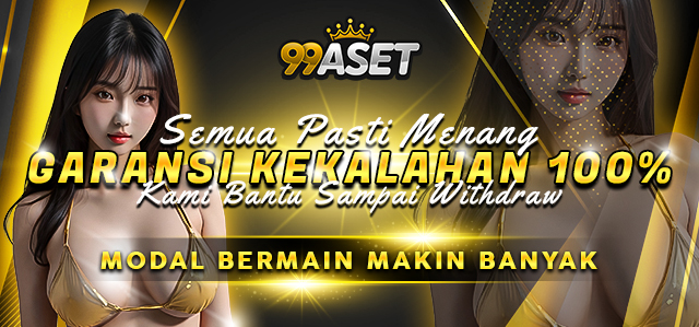 GARANSI KEKALAHAN 100% DI 99ASET