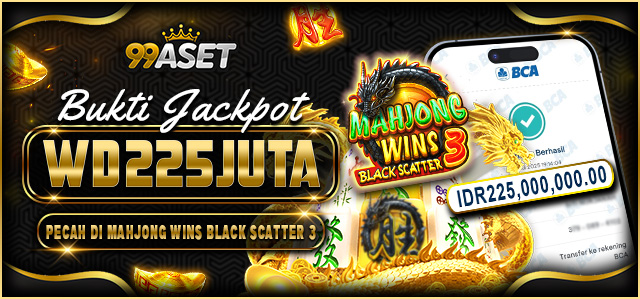 BUKTI JACKPOT 225 JUTA 99ASET