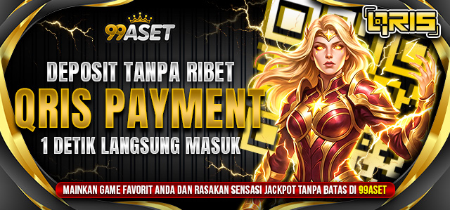 DEPOSIT VIA QRIS PROSES INSTAN DI 99ASET