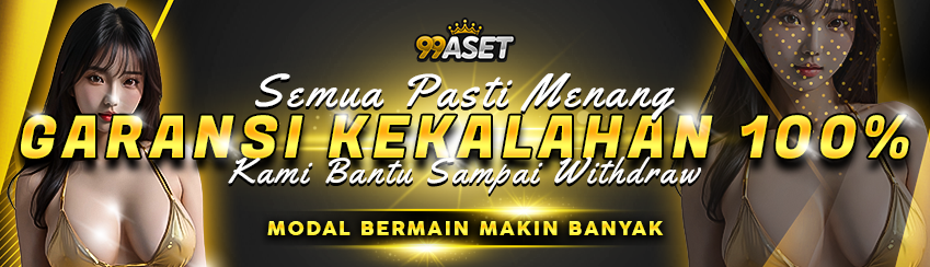 GARANSI KEKALAHAN 100% 99ASET
